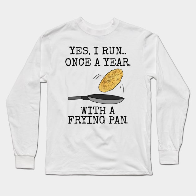 Pancake Day Race Sarcasm Funny Long Sleeve T-Shirt by doodlerob